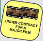UNDER CONTRACTFOR A  MAJOR FILM